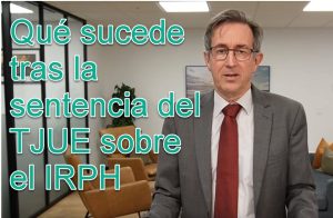 Qué sucede tras la sentencia del TJUE sobre el IRPH
